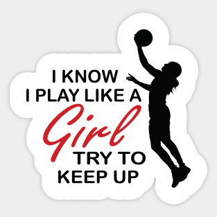 I know I play like a girl, try to keep up Sticker